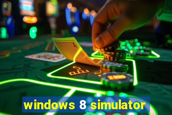 windows 8 simulator